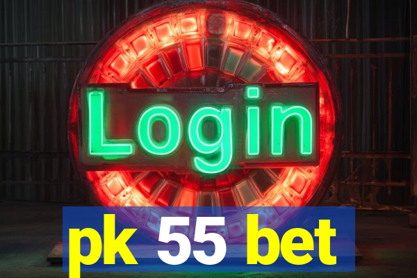 pk 55 bet